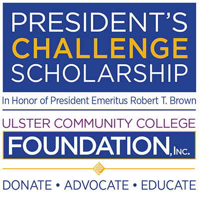 President's Challenge Scholarship Ulster Community College | In Honor of President Emeritus Robert T. Brown